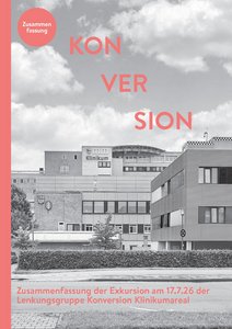 Titelbild Zusammenfassung Exkursion der Lenkungsgruppe Konversion Klinikumareal